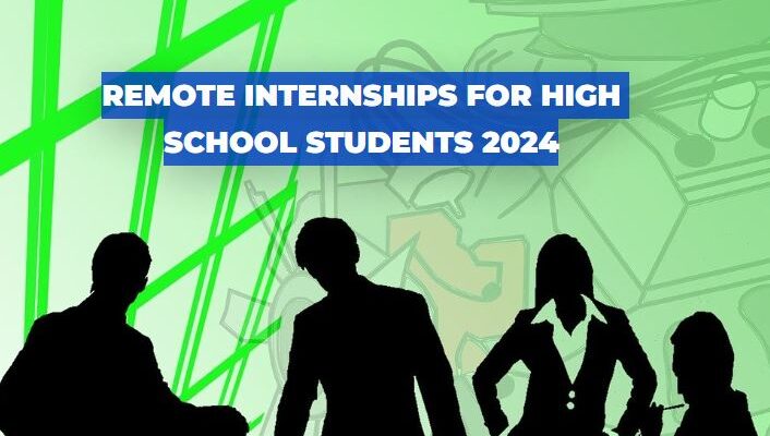 Remote Internships for High School Students 2024